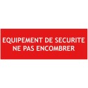 Panneau "Equipement de sécurité ne pas encombrer"
